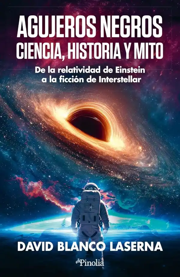 Agujeros negros ciencia historia y mito, portada del libro de David Blanco Laserna