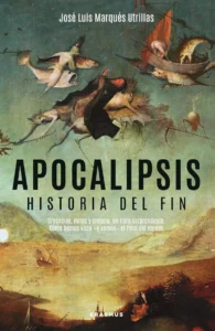 Portada del libro "Apocalipsis Historia del fin" de José Luis Marqués Utrillas, escena apocalíptica con criaturas marinas fantásticas inspirada en El Bosco