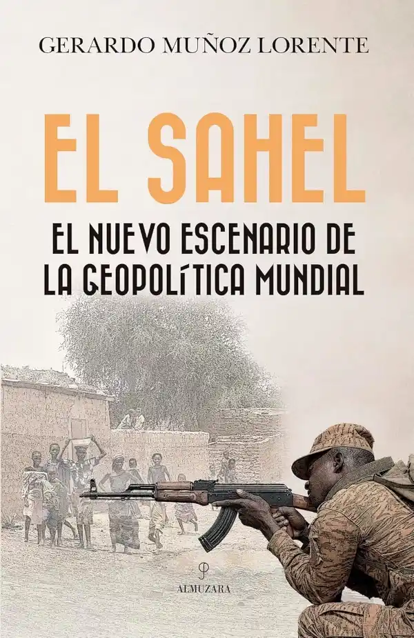 Portada del libro El Sahel de Gerardo Muñoz Lorente sobre geopolítica mundial