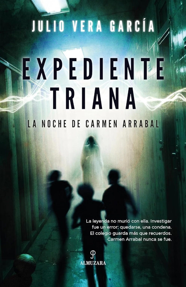 Portada del libro “Expediente Triana. La noche de Carmen Arrabal” de Julio Vera García, novela de fenómenos paranormales ambientada en un colegio de Triana.
