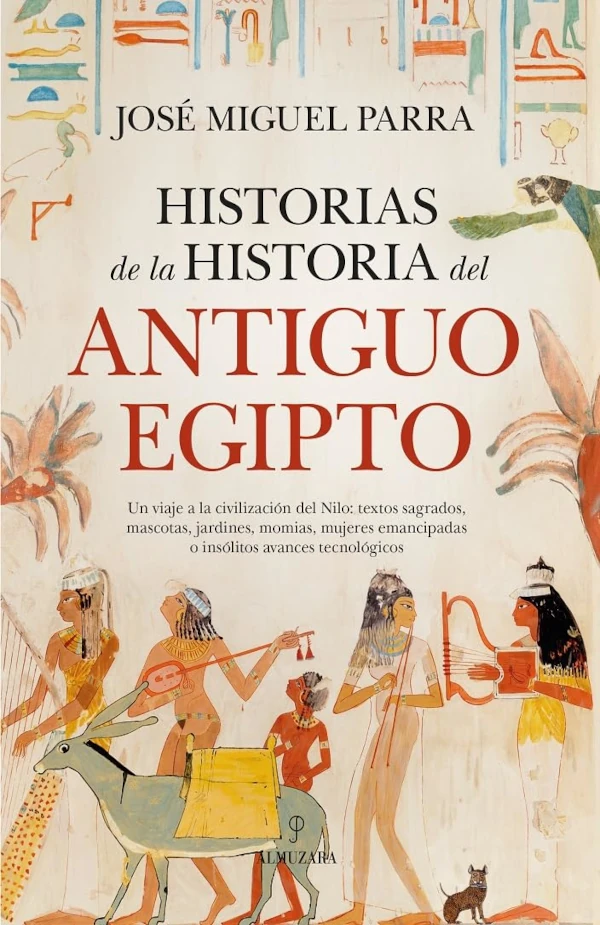 Portada del libro Historias de la historia del Antiguo Egipto de José Miguel Parra