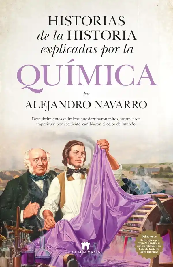 Portada del libro Historias de la historia explicadas por la química, de Alejandro Navarro Yáñez