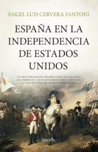 Portada del libro “España en la independencia de Estados Unidos” de Ángel Luis Cervera