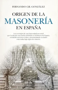 Portada del libro “Origen de la masonería en España” de Fernando Gil-González, grabado y símbolo triangular.
