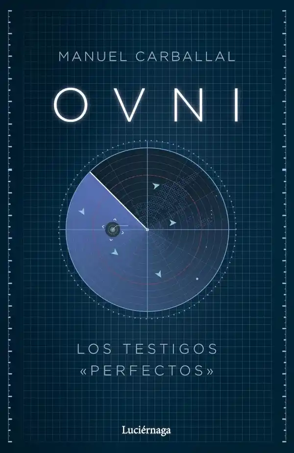 OVNI. Los testigos perfectos, libro de Manuel Carballal sobre casos OVNI y testigos cualificados