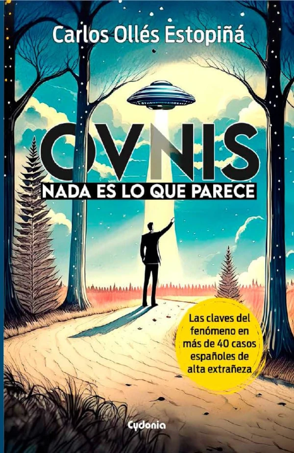 Portada del libro OVNIs: Nada es lo que parece de Carlos Ollés Estopiñá