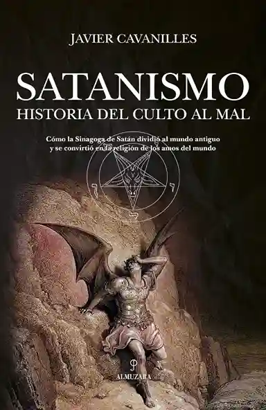 Portada del libro “Satanismo Historia del culto al mal” de Javier Cavanilles