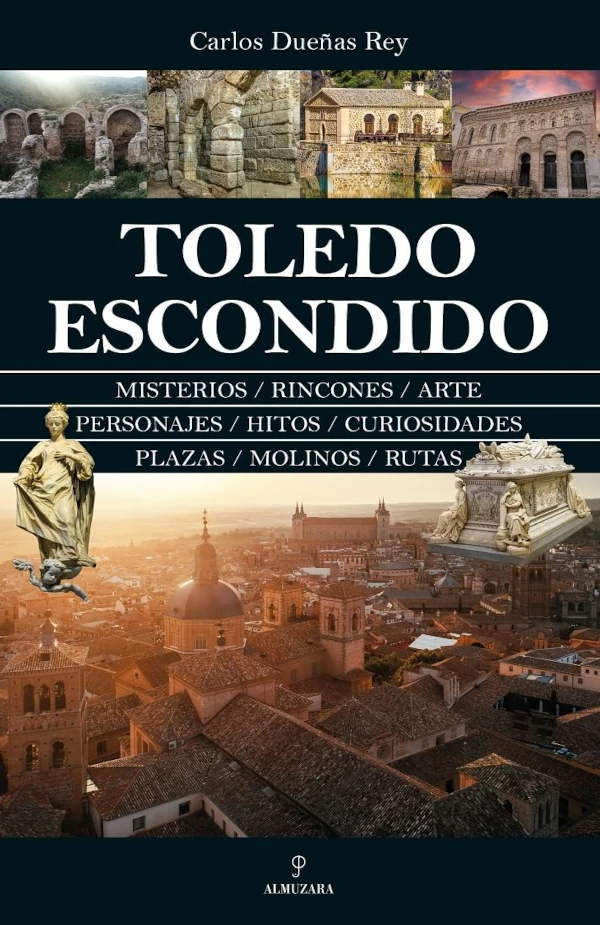 Portada del libro "Toledo Escondido" de Carlos Dueñas Rey: misterios, rincones, arte y rutas del Toledo oculto