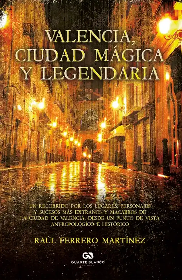 Portada del libro Valencia: ciudad mágica y legendaria, de Raúl Ferrero Martínez